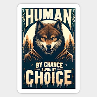 Human By Chance Alpha By Choice Funny Wolf Sticker